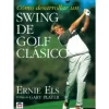 Libro Cómo desarrollar un swing de golf clásico